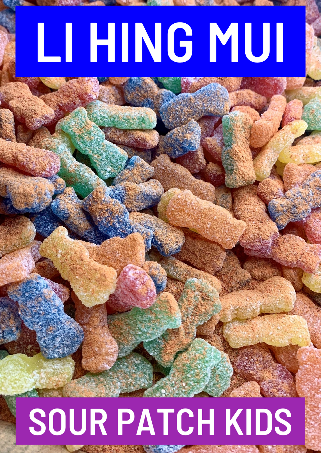 Li Hing Mui Sour Patch 6x9 Bag