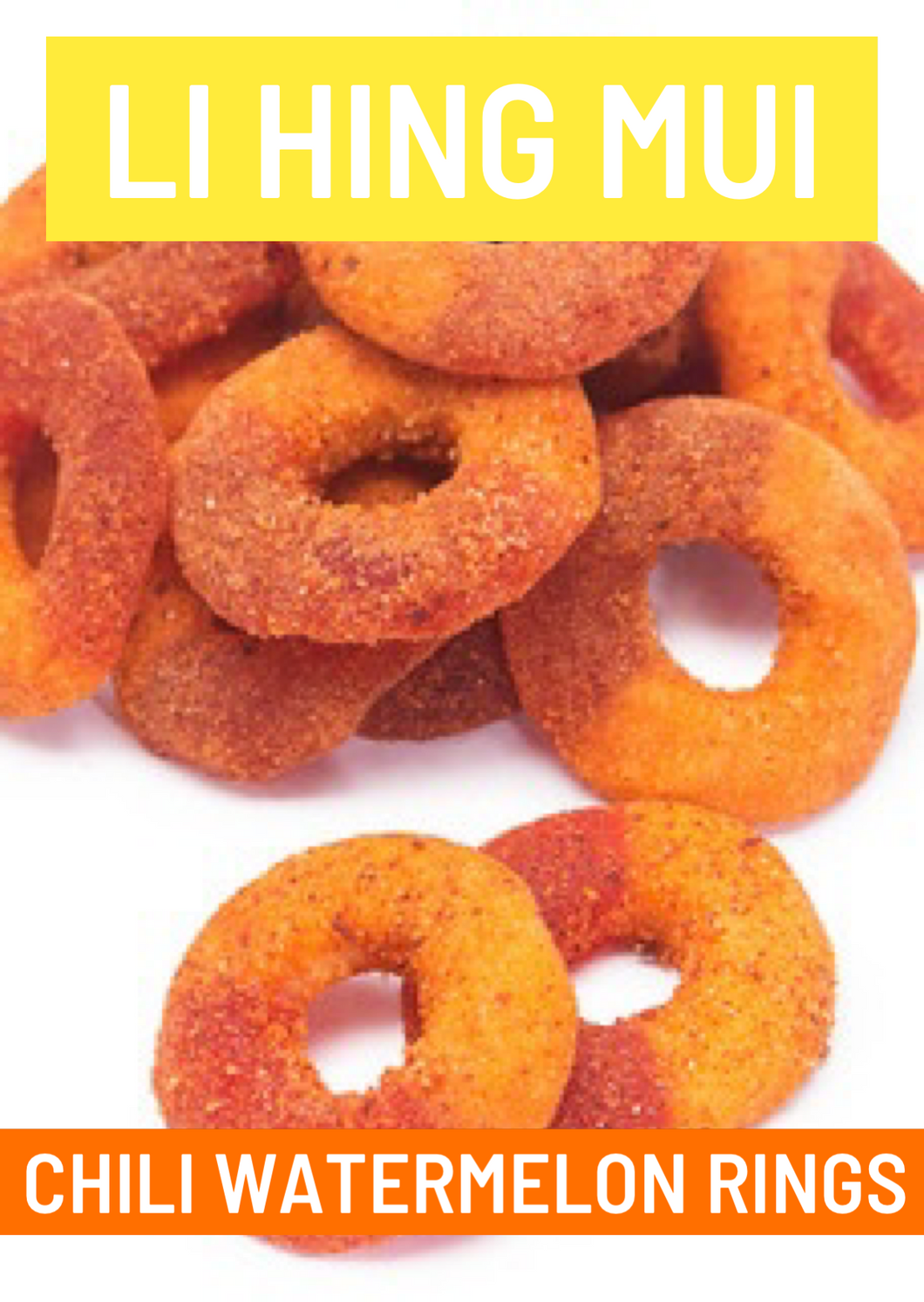 Li Hing Mui Chili Watermelon Rings 6x9 Bag